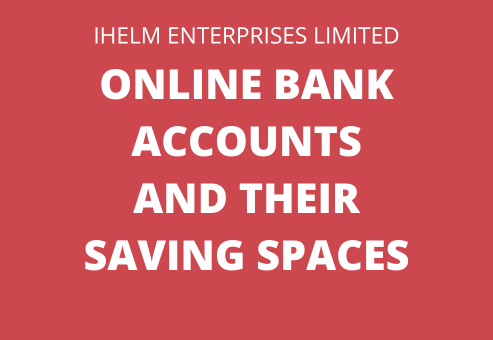 Online Bank Accounts and Their Saving Spaces