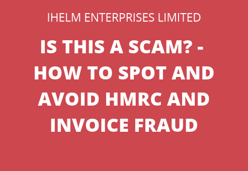Ihelm Enterprises Limited - Sept 2026 FB Live - Is this a scam? How to spot and avoid HMRC and invoice fraud